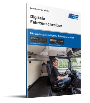 Leitfaden für die Praxis - Digitale Fahrtenschreiber - Mit Sonderteil: Intelligente Fahrtenschreiber